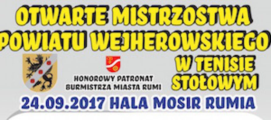 Otwarte Mistrzostwa Powiatu Wejherowskiego w tenisie stołowym – 24 września 2017 r. – Hala MOSiR Rumia
