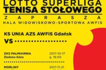 KS UNIA AZS AWFiS Gdańsk zaprasza na mecze „LOTTO SUPERLIGI” tenisa stołowego