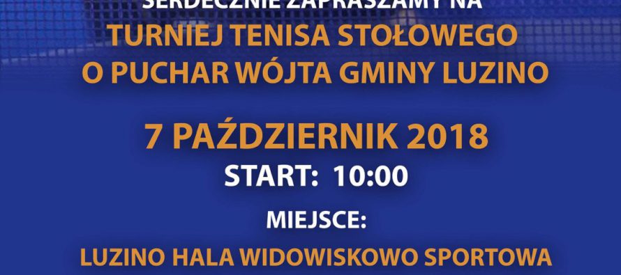 Turniej tenisa stołowego o Puchar Wójta Gminy Luzino – 7 października 2018 r. Hala Widowiskowo- Sportowa Luzino