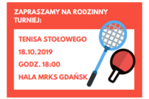 Rodzinny turniej tenisa stołowego „Rodzinne Rakiety” – 18 października (piątek) godz.18. Hala MRKS Gdańsk ul. Meissnera 1