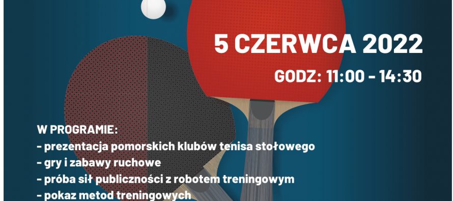 Tenis stołowy na molo w Sopocie – 5 czerwca 2022 r. ; od godz. 11.00 – 14.30