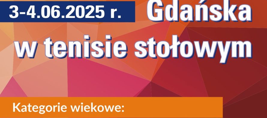 Otwarte Mistrzostwa Gdańska – kategorie: żak, młodzik, – 3 czerwca 2025 r.; weteran, amator – 4 czerwca; hala MRKS Gdańsk, ul. Meissnera 1
